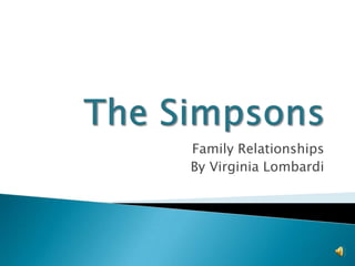 TheSimpsons FamilyRelationships By Virginia Lombardi 