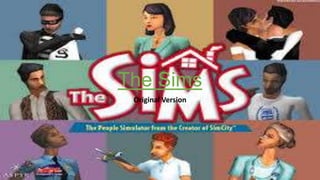 The Sims
Original Version
 