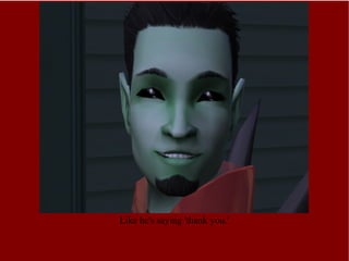 Like he's saying 'thank you.' 