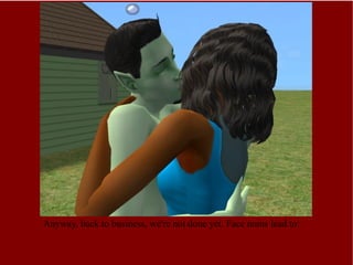 Anyway, back to business, we're not done yet. Face noms lead to: 