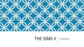 THE SIMS 4 By Holly Etty
 