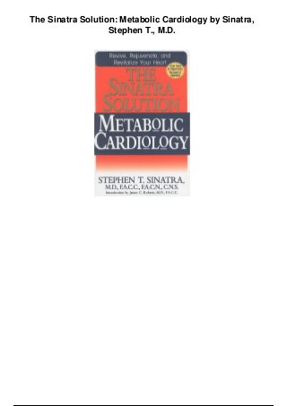 The Sinatra Solution: Metabolic Cardiology by Sinatra,
Stephen T., M.D.
 
