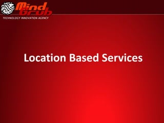 Location Based Services 