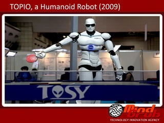 TOPIO, a Humanoid Robot (2009) 
