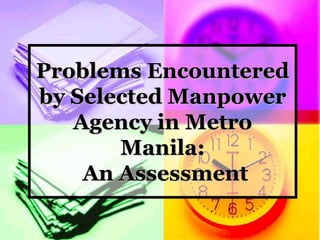 Problems Encountered by Selected Manpower Agency in Metro Manila: An Assessment 
