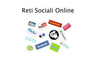 Reti Sociali Online
 