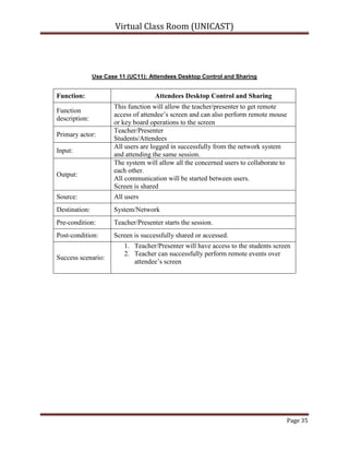 Configure his view and other view related setting like select one of multiple devices attached or may be network configurations