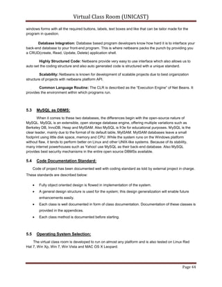 View recorded lectures.2.4.2Hardware Interfaces:<br />Audio/Video chat needs webcam and Microphone devices to be attached at presenter end.2.4.3Software Interfaces:<br />The following software interfaces are required to run virtual classroom within the network.