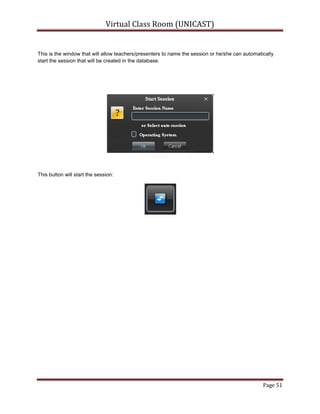 Teacher/Presenter can start session using their LAN user names and attendees can join sessions using their LAN usernames