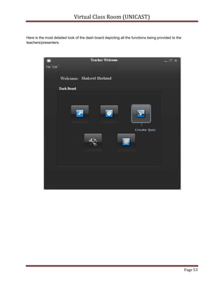 Teacher/Presenter can chat with everyone in the session and can also make private conversations, where as students/attendees are bound to chat with teacher only as private and can chat in a group channel.