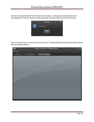 Teachers/Presenters can share to everyone while students/Attendees can     share only to the teachers/presenters but if allowed by the teacher than possible to share with anyone.