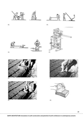 82.                                                              83.




84.                                                                    85.




86.                                                                     87.




88.                                                                     89.




                                                                                                                    28

EARTH ARCHITECTURE-Innovations in earth construction and potential of earth architecture in contemporary scenario
 