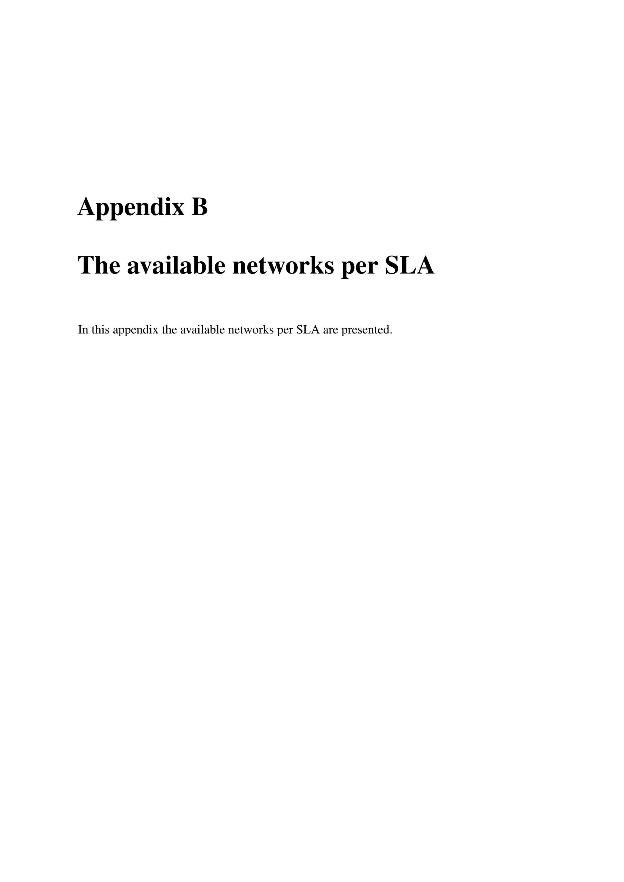 Appendix B
The available networks per SLA
In this appendix the available networks per SLA are presented.
 