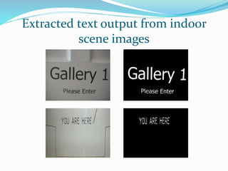 Extracted text output from indoor
scene images
 