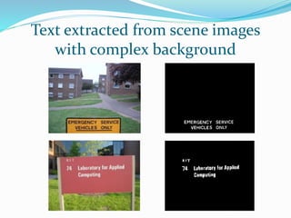 Text extracted from scene images
with complex background
 
