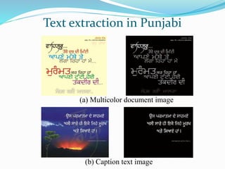 Text extraction in Punjabi
(a) Multicolor document image
(b) Caption text image
 