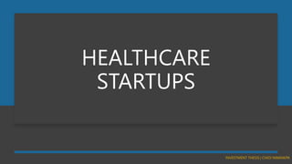 HEALTHCARE
STARTUPS
 