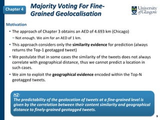 Majority Voting For Fine-
Grained Geolocalisation
Chapter 4
Motivation
• The approach of Chapter 3 obtains an AED of 4.693...