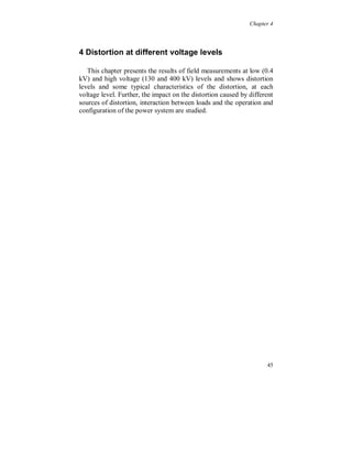 Chapter 3


3.4 Simulations of the current distortion and the
    influence of the size of the smoothing inductor

   Simulations have been performed of a three phase, six pulse, diode
rectifier with balanced and unbalanced fundamental voltage. Some
simplifications have been made: the source impedance is zero, the
rectifier has ideal commutation and the load is resistive, 22 kW.

In figure 3.4.1 the line current is shown for different sizes of the
smoothing inductor and for the capacitor. The sizes are as referred in
chapter 3.2. The feeding line voltage is balanced.

   300                                                               300


   200                                                               200


   100                                                               100


     0                                                                 0


  -100                                                               -100


  -200                                                               -200


  -300                                                               -300


         4050    4100     4150      4200          4250      4300                4050    4100    4150    4200    4250    4300    4350



  (a) Large inductor and capacitor                                     (b) Small inductor and large capacitor.

   300                                                                 300


   200                                                                 200


   100                                                                 100


     0                                                                      0


  -100                                                                -100


  -200                                                                -200


  -300                                                                -300

         4050   4100    4150     4200      4250      4300     4350               4050    4100    4150    4200    4250    4300    4350



  (c) Medium inductor and small capacitor.                             (d) Both small L and C.

Figure 3.4.1. Current distortion with balanced voltage for different sizes of
smoothing inductor and capacitor.

In (a) the current distortion, THD, is around 30 % and has in (d)
increased to 180 % due to the smaller size of the smoothing inductor.



                                                                                                                                        41
 