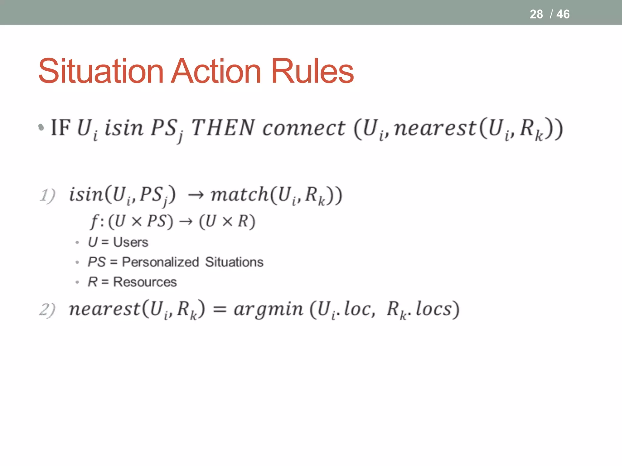 28 / 46




Situation Action Rules
•
 