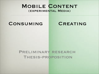Thesis proposition research: Mobile content