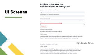 UI Screens
Some Popular Websites that use Recommendation System
Fig 9. Results Screen
 