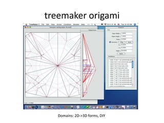 treemaker origamiDomains: 2D->3D forms, DIY