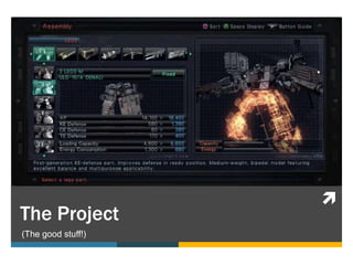 
The Project
(The good stuff!)
 