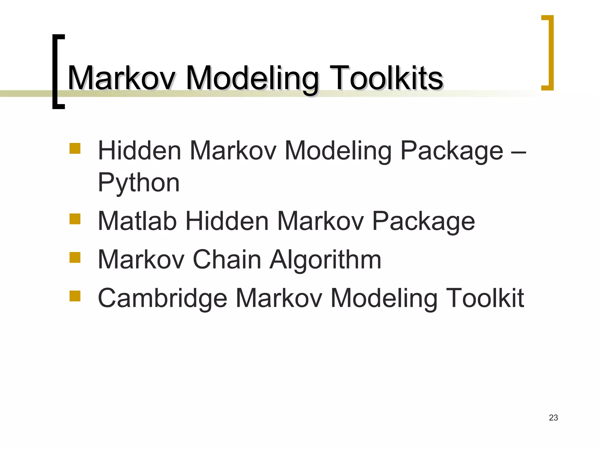 Markov Modeling Toolkits Hidden Markov Modeling Package – Python Matlab Hidden Markov Package Markov Chain Algorithm Cambridge Markov Modeling Toolkit 