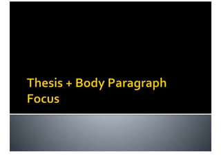 Thesis + Body Paragraph Focus