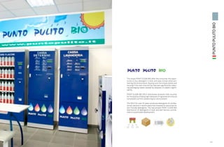 PUNTO PULITO BIO
      The shops POINT CLEAN BIO offer the consumer the oppor-
      tunity to buy detergent in bulk and save money while pro-
      tecting the environment. Buying once the empty bottle and
      reusing it the next time will be reduced significantly reduc-
      ing packaging waste caused by disposal of plastic signifi-
      cantly.

      POINT CLEAN BIO SICLY distributes products that vouches
      for the quality of being right because of ingrained dirt should
      not prevent us from preserving our environment.

      The SICLY for over 20 years produces detergents for profes-
      sional use and in recent years has invested its resources for
      eco-friendly detergents. The new project POINT CLEAN BIO
      distribution of detergents in bulk and Self Service contrib-
      utes to sustainable development.




                                                                        127
126
 
