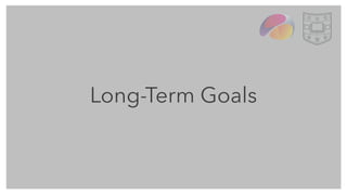 Long-Term Goals
 