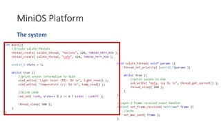 MiniOS Platform
The system
 