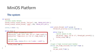 MiniOS Platform
The system
 