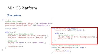 MiniOS Platform
The system
 