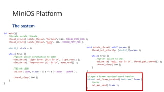 MiniOS Platform
The system
 