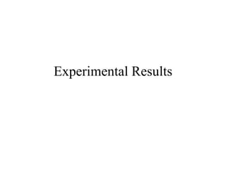 Experimental Results
 