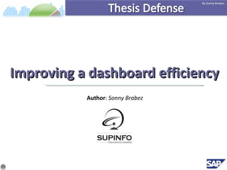 Improving a dashboard efficiency Author :  Sonny Brabez 