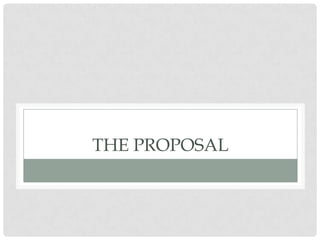 THE PROPOSAL
 