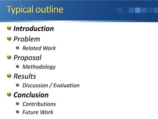 Introduction
Problem
Related Work
Proposal
Methodology
Results
Discussion / Evaluation
Conclusion
Contributions
Future Work
 