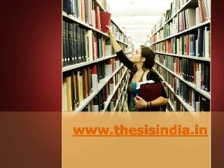 www.thesisindia.in
 