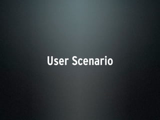 User Scenario
 