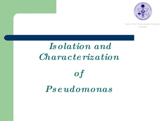 Isolation and Characterization  of  Pseudomonas   