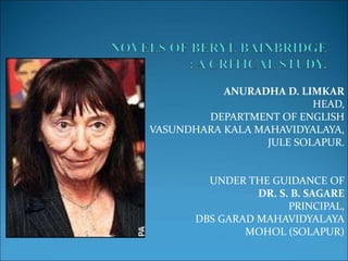 ANURADHA D. LIMKAR
HEAD,
DEPARTMENT OF ENGLISH
VASUNDHARA KALA MAHAVIDYALAYA,
JULE SOLAPUR.
UNDER THE GUIDANCE OF
DR. S. B. SAGARE
PRINCIPAL,
DBS GARAD MAHAVIDYALAYA
MOHOL (SOLAPUR)
 