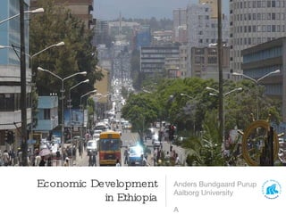 Economic Development in Ethiopia ,[object Object],[object Object],[object Object]