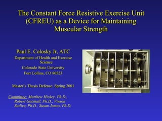 The Constant Force Resistive Exercise Unit (CFREU) as a Device for Maintaining Muscular Strength ,[object Object],[object Object],[object Object],[object Object],[object Object],[object Object]