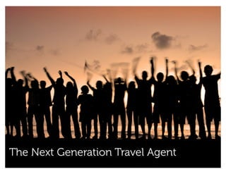 The Next Generation Travel Agent
 