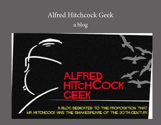 Alfred Hitchcock Geek
        a blog
 