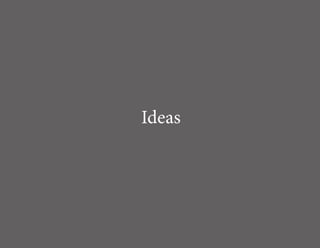 Ideas
 