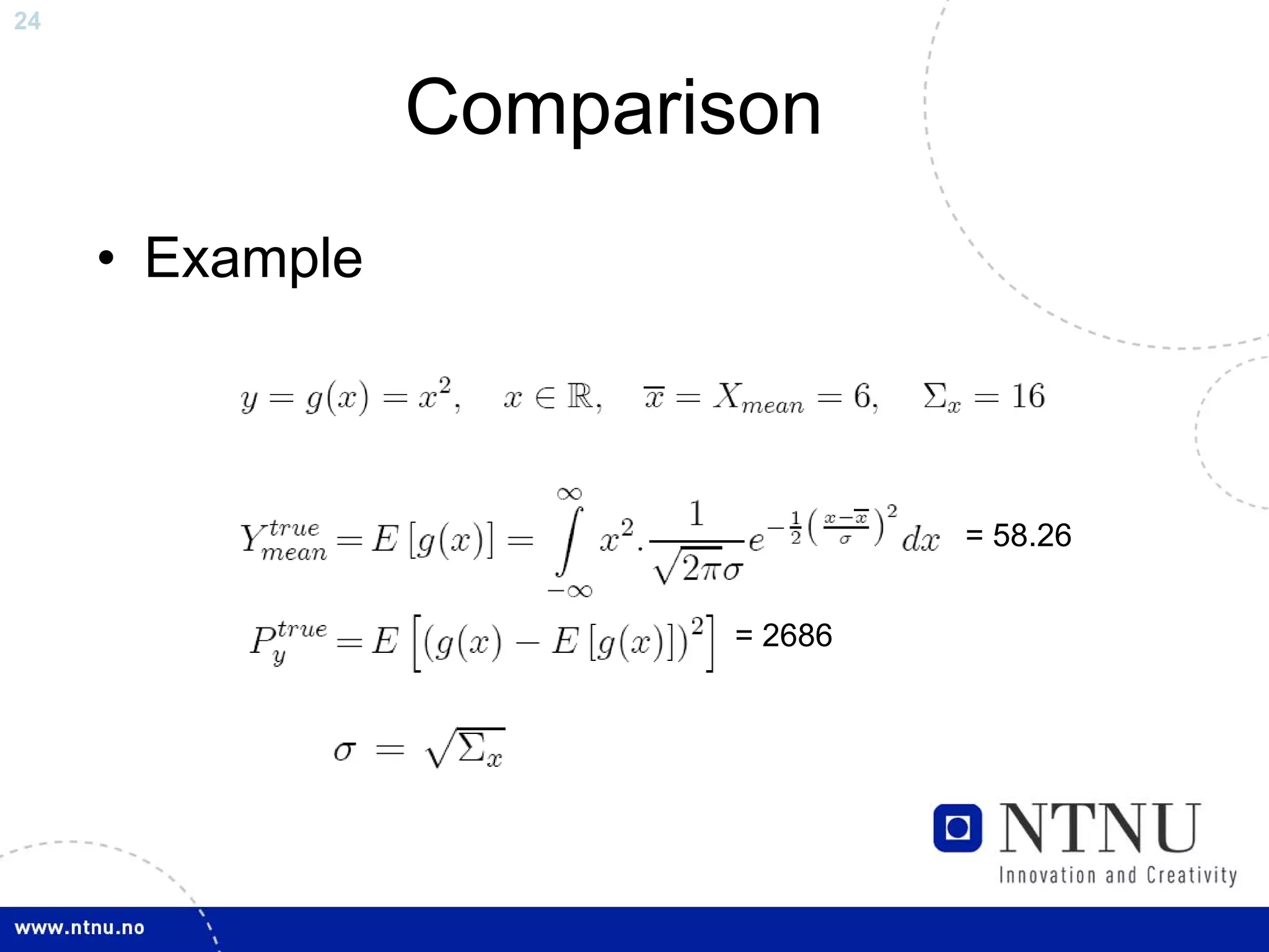 24



                 Comparison
     • Example



                                 = 58.26


                        = 2686
 
